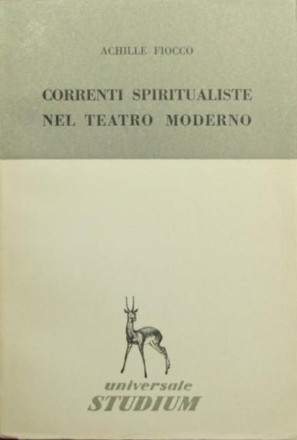 Correnti spiritualiste nel teatro moderno - Achille Fiocco - copertina