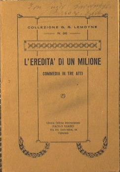 L' eredità di un milione. Commedia in tre atti - copertina