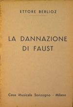 La dannazione di Faust. Leggenda drammatica in quattro atti e dieci quadri