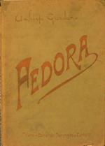Fedora. Dramma di V. Sardou ridotto in tre atti per la scena lirica da Arturo Colautti