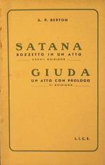 Satana bozzetto in un atto + Giuda un atto con prologo