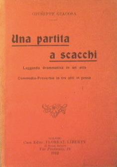 Una Partita a Scacchi. Leggenda drammatica in un atto. Commedia. Proverbio in tre atti in prosa - Giuseppe Giacosa - copertina