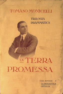 La Terra Promessa. Dramma in 3 atti - Tomaso Monicelli - copertina