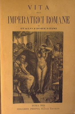 Vita delle Imperatrici romane - Italo Fiorentino - copertina