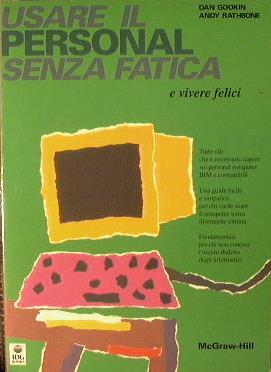 Usare il personal senza fatica (e vivere felici) - Dan Gookin,Andy Rathbone - copertina