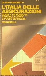 L' Italia delle Assicurazioni.. Guida a un mondo di inganni,illusioni e poche sicurezze