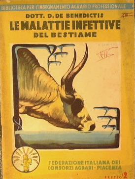 Le malattie infettive del bestiame. Come si prevengono e si combattono - D. De Benedictis - copertina