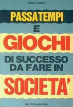 Passatempi e giochi di successo da fare in società