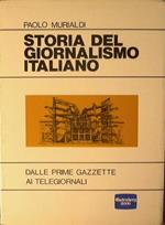 Storia del giornalismo italiano. Dalle prime gazzette ai telegiornali