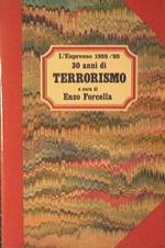 30 anni di Terrorismo. L'espresso 1955-85