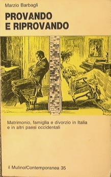 Matrimoni, famiglia e divorzio in Italia e in altri paesi occidentali - Marzio Barbagli - copertina