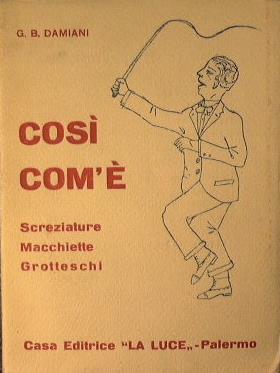 Così com'é. Screziature, macchiette, grotteschi - G. B. Damiani - copertina