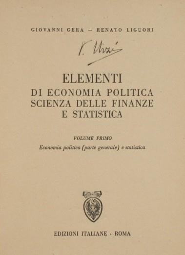 Elementi di economia politica, scienza delle finanze e statistica. Vol. I. Economia politica (parte generale) e statistica - Giovanni Gera,Renato Liguori - copertina