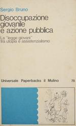 Disoccupazione giovanile e azione pubblica. La legge giovani tra utopia e assistenzialismo