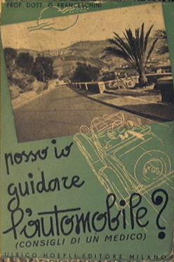 Posso io guidare l'automobile?. Consigli di un medico - Giovanni Franceschini - copertina