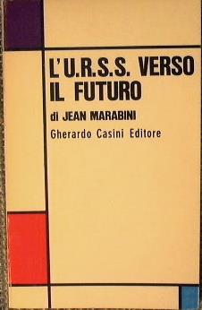 L' U.R.S.S. verso il futuro - Jean Marabini - copertina