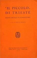 Il Piccolo di Trieste. Mezzo secolo di giornalismo