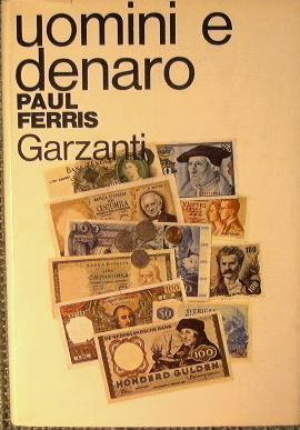 Uomini e denaro - Paul Ferris - copertina