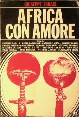 Africa con amore. Vista da Giuseppe Barillà, Carlo Casalegno, Angelo Del Boca, Giogio Fattori (e molti altri) - Giuseppe Faraci - copertina