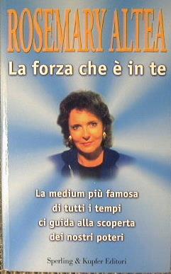 La forza che è in te - Rosemary Altea - copertina