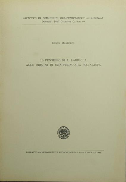 Il pensiero di A. Labriola alle origini di una pedagogia socialista - Santo Mandolfo - copertina