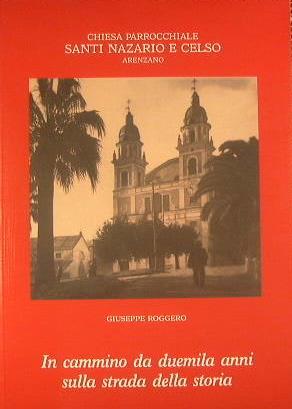 In cammino da duemila anni sulla strada della storia. Chiesa parrocchiale Santi Nazario e Celso - Arenzano - Giuseppe Roggero - copertina