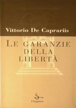 Le garanzie della libertà - Vittorio De Caprariis - copertina