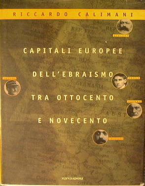 Capitali Europee dell'Ebraismo tra ottocento e novecento - Riccardo Calimani - copertina