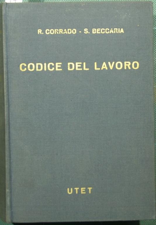 Codice del lavoro - Renato Corrado,Secondo Beccaria - copertina