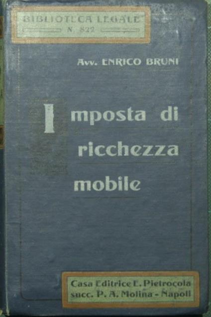 Leggi, decreti e regolamenti sulla ricchezza mobile. Con illustrazioni e note - Enrico Bruni - copertina