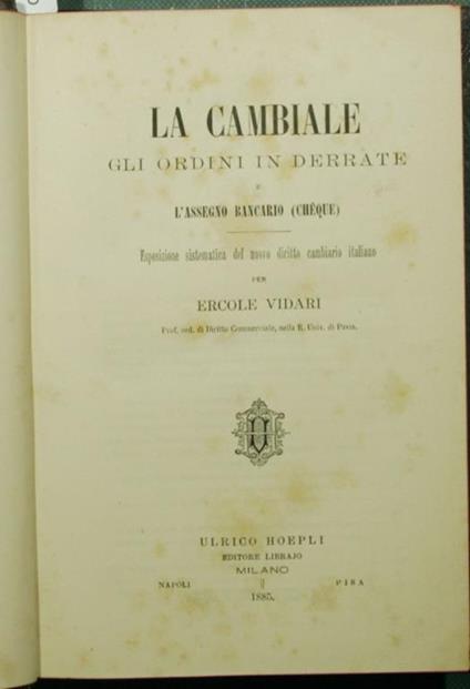 La cambiale. Gli ordini in derrate e l'assegno bancario (chèque) - Ercole Vidari - copertina