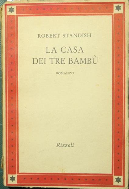 La casa dei tre bambù. Romanzo - Robert Standish - copertina