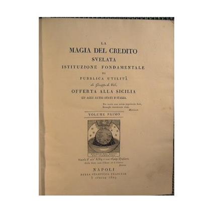 La magia del credito svelata istituzione fondamentale di pubblica utilita da Giuseppe De Welz offerta alla Sicilia ed agli altri stati d'Italia - Giuseppe De Welz - copertina