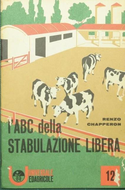 ABC della stabulazione libera L' - Renzo Chapperon - copertina