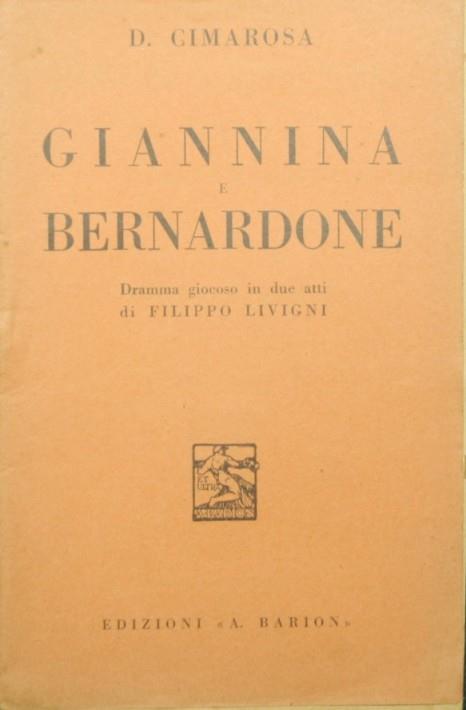 Giannina e Bernardone. Dramma giocoso in due atti di Filippo Livigni - Domenico Cimarosa - copertina