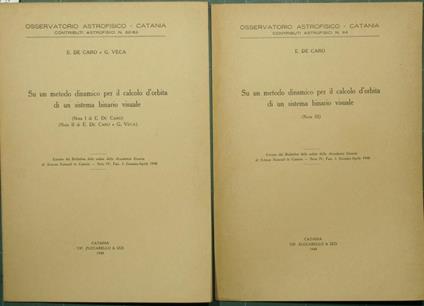 Su un metodo dinamico per il calcolo d'orbita di un sistema binario visuale. Nota I. Nota II. Nota III - E. De Caro - copertina