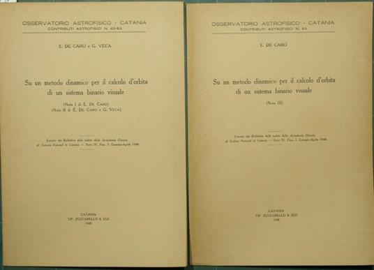 Su un metodo dinamico per il calcolo d'orbita di un sistema binario visuale. Nota I. Nota II. Nota III - E. De Caro - copertina