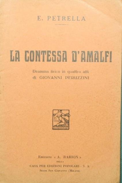 Contessa d'Amalfi. Dramma lirico in quattro atti di Giovanni Peruzzini La - Errico Petrella - copertina