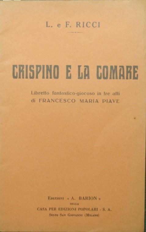 Crispino e la comare. Libretto fantastico-giocoso in tre atti di Francesco Maria Piave - L. Ricci - copertina