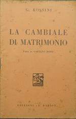 cambiale di matrimonio. Farsa di Gaetano Rossi La