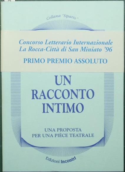 Un racconto intimo per voce recitante e voce narrante. Una proposta per una pièce teatrale - Aldo Motta - copertina