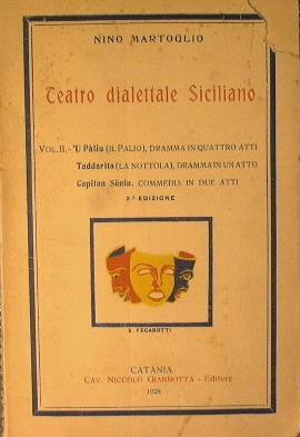 Teatro dialettale Siciliano. 'U Pàliu ( Il Palio) Taddarita ( la Nottola ) Capitan Sèniu - Nino Martoglio - copertina