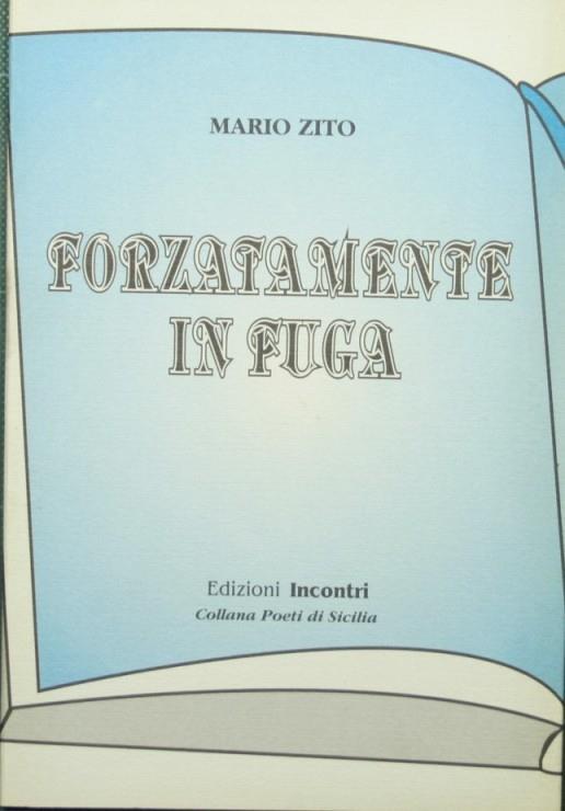 Forzatamente in fuga. Poesie - Mario Zito - copertina