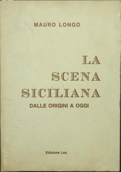 La scena siciliana dalle origini a oggi - Mauro Longo - copertina