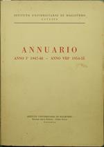 Annuario. Anno I 1947-48 - Anno VIII 1954-55 - Magistero di Catania