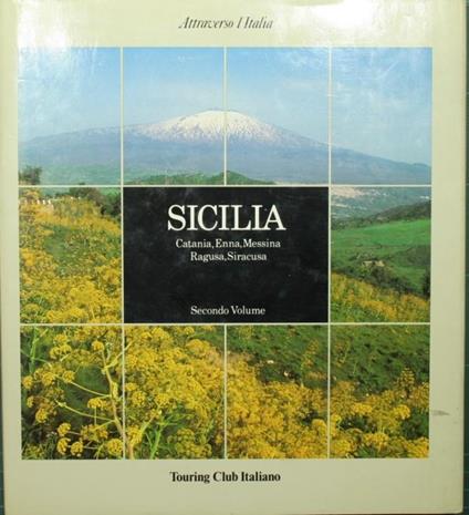 Sicilia - 2° vol.. Catania, Enna, Messina, Ragusa, Siracusa - copertina