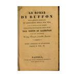 Le opere di Buffon (Parte II - Vol III storia generale dei quadrupedi). nuovamente ordinate ed arricchite della sua vita e di un ragguaglio dei progressi della storia naturale dal 1750 in poi dal conte di Lacepede e di un'appendice dè sigg. Daupin,