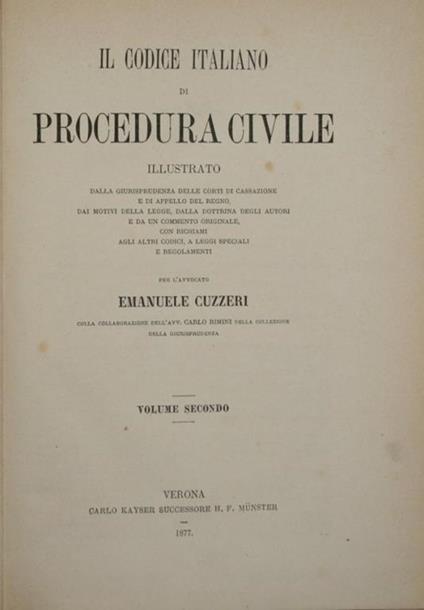 Il codice italiano di procedura civile. Vol. II. Illustrato dalla giurisprudenza delle Corti di Cassazione e di Appello del Regno, dai motivi della legge, dalla dottrina degli autori e da un commento originale, con richiami agli altri codici, a leggi - Emanuele Cuzzeri - copertina