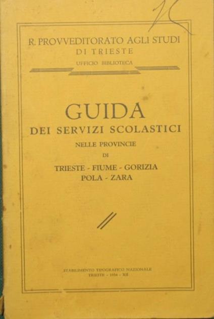 Guida dei servizi scolastici nelle provincie di Trieste - Fiume - Gorizia - Pola - Zara - copertina