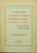 La risoluzione del contratto nei rapporti di mezzadria, di colonia e di affitto. Con brevi note sull'imponibile di mano d'opera in agricoltura e il contratto di lavoro in risaia